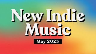 Indie Music | May 2023 Playlist