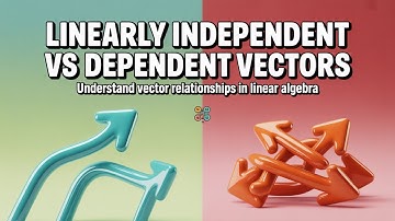 Linearly Independent vs Linearly Dependent Vectors | Understanding Linear Algebra Basics
