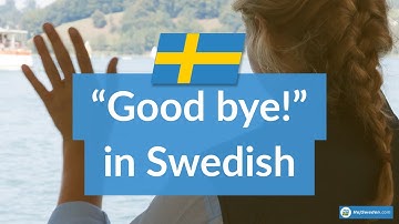 How to Say Good Bye in Swedish and Other Useful Phrases