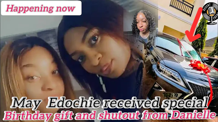 May Edochie received special birthday GIFT and SHUTOUT from Her daughter Danielle Edochie ..