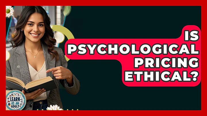 Is Psychological Pricing Ethical? - Learn As An Adult