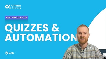 VETR, CYPHER LMS tips, Quizzes & automation