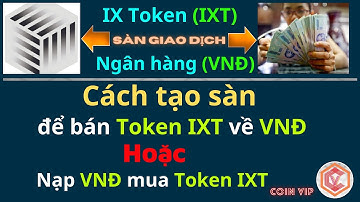 Cách tạo sàn: Rút Token IXT về tài khoản ngân hàng(VNĐ) | Planet IX, PIX