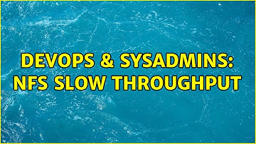 DevOps & SysAdmins: NFS slow throughput