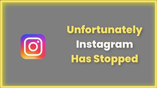 Unfortunately Instagram Has Stopped - Android - 2026 - New - Fix