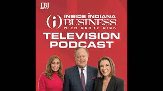 Inside INdiana Business Television Podcast: Weekend of 08/23/2024