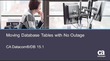 Moving Database Tables with No Outage in CA Datacom®/DB 15.1