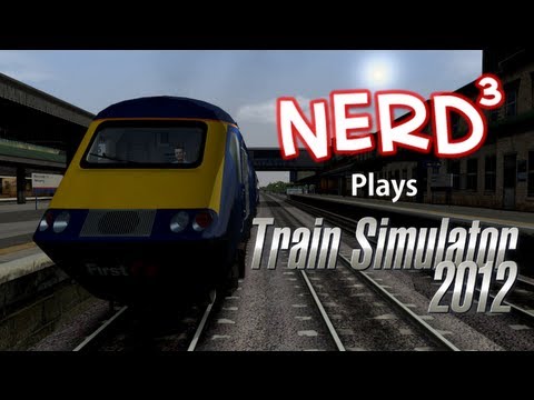 Nerd³ Plays... Railworks 3: Train Simulator 2012