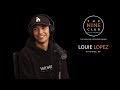 Louie Lopez | The Nine Club With Chris Roberts - Episode 93