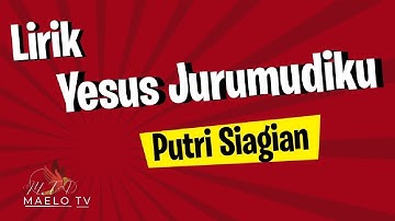 Lirik Yesus Jurumudiku - Putri Siagian