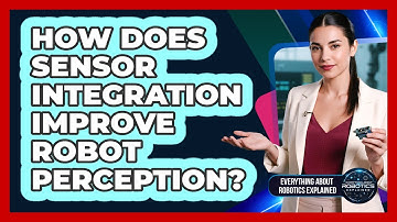How Does Sensor Integration Improve Robot Perception?