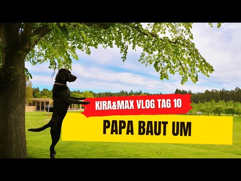 Papa baut um! Kira&Max Vlogs