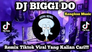 DJ BIGGI DO | KENGKUZ MUSIC REMIX TIKTOK VIRAL TERBARU 2023 YANG KALIAN CARI