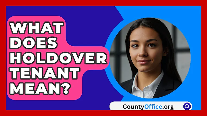 What Does Holdover Tenant Mean? - CountyOffice.org