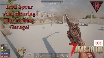 Iron Spear E03 - 7 Days to Die Alpha 18 - 7D2D A18 - Pregen Map 01 - Random Gen