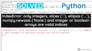 IndexError: only integers, slices (`:`), ellipsis (`...`), numpy.newaxis (`None`) and integer