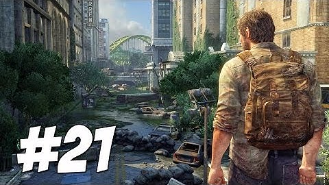 The Last of Us Remastered Gameplay Walkthrough Part 21 (PS4)