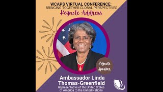 Amb. Linda Thomas-Greenfield keynote, WCAPS 2021 Conference: Bringing Together Global Perspectives