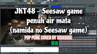 JKT48 - Seesaw Game Penuh Air Mata (Namida no Seesaw Game) Pop Punk cover by SISASOSE