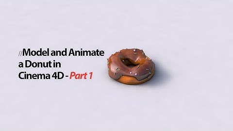 Model and Animate a Donut in Cinema 4D: Part 1