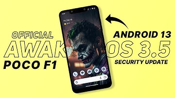 POCO F1 - Awaken OS 3.5 Update - Android 13 - February Security Patch