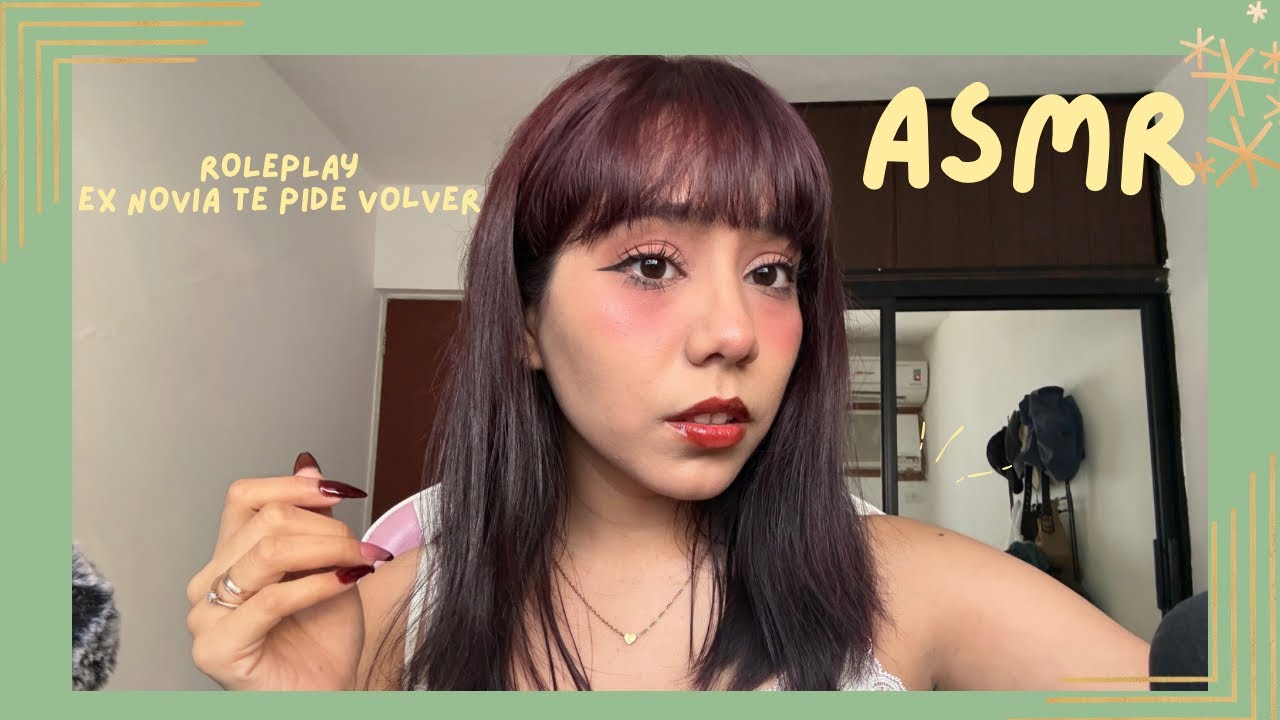 ASMR - EX NOVIA TE PIDE VOLVER/ ROLEPLAY