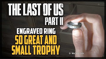 The Last of Us 2 Engraved Ring Location (So Great and Small Trophy)