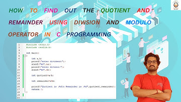 How to find out the Quotient and remainder using division and modulo operator in C programming
