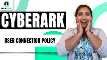 CyberArk User Connection Policy | CyberArk LDAP Integration Guide | CyberArk Tutorial | Upptalk