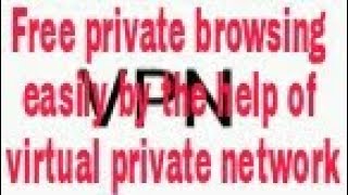 Free Private browsing using vpn and all about virtual private network (vpn) screenshot 4