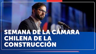 Presidente Gabriel Boric participa de la semana de la Cámara Chilena de la Construcción