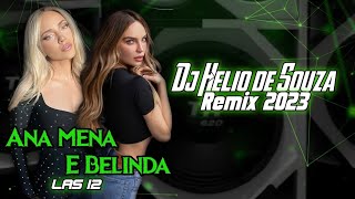 Ana Mena & Belinda - LAS 12 (DJ Hélio de Souza) [Remix 2023]