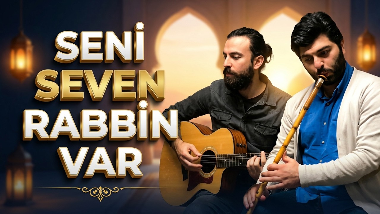 Seni Seven Biri Var, Seni Seven Rabbin Var  | Yusuf Goncagül & Tuğrulhan Şen