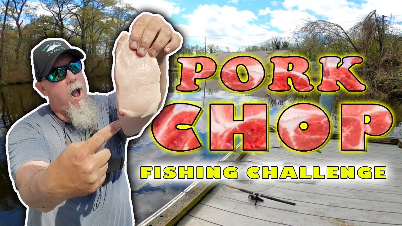 Pork Chop Fishing Challenge YouTube