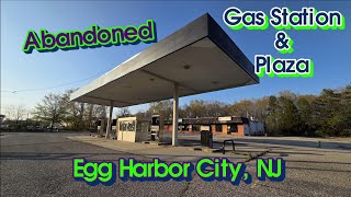 Abandoned Gas Station & Plaza - Egg Harbor City, NJ