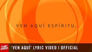 Video-Miniaturansicht von „Planetshakers feat Su Presencia - 'Ven Aquí' | Official Lyric Video“