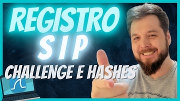 Como funciona o REGISTRO SIP - Challenges and Hashes