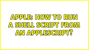 Apple: How to run a shell script from an AppleScript? (3 Solutions!!)