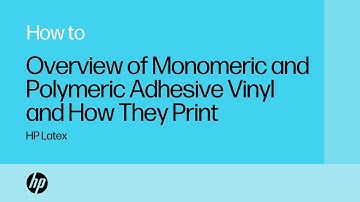 Overview of Monomeric and Polymeric Adhesive Vinyl and How They Print | HP Latex | HP Support