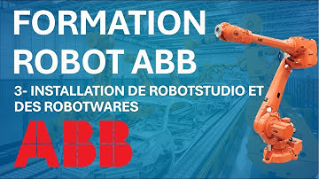 Formation robot ABB : 03 Installation de Robotstudio et des Robotware