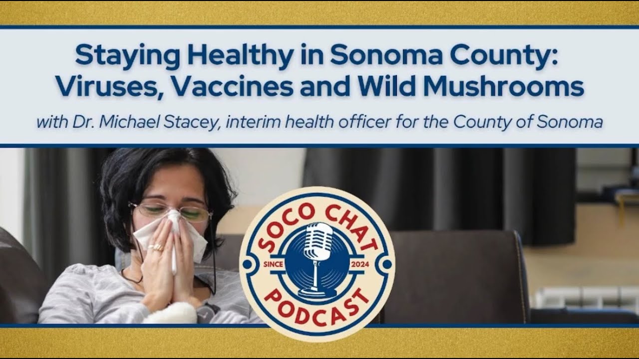 Staying Healthy in Sonoma County: Viruses, Vaccines and Wild Mushrooms