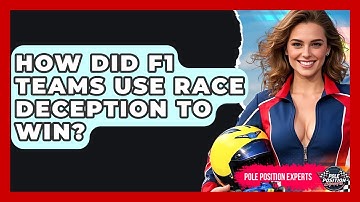 How Did F1 Teams Use Race Deception To Win? - Pole Position Experts