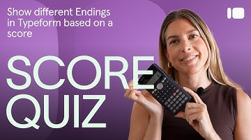 Show different ENDINGS based on SCORE ✅  | Typeform Help Center