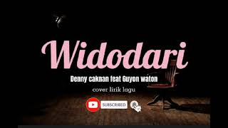 DENNY CAKNAN FEAT GUYON WATON - WIDODARI (Lirik)