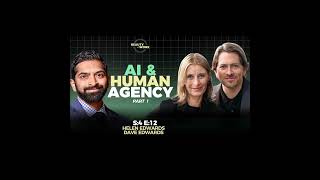 (Audio) AI and the Future of Human Agency with Helen and Dave Edwards - S4E12 (Part 1 of 2)