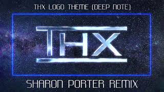 THX LOGO THEME REMIX (DEEP NOTE) -(SHARON PORTER REMIX)