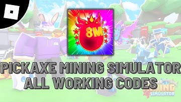all working codes in Pickaxe Mining Simulator roblox