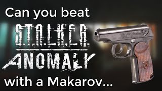 Can you beat STALKER Anomaly with a Makarov?