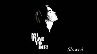 No time to die x Skyfall (Slowed)