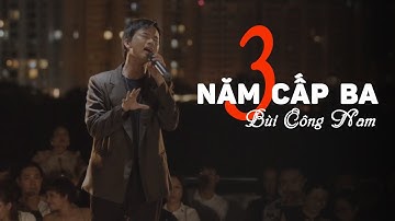 "3 NĂM CẤP 3" - BÙI CÔNG NAM